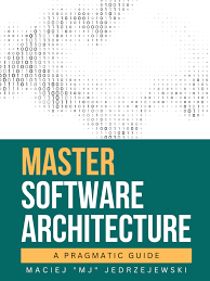 Master Software Architecture A Pragmatic Guide Cover
